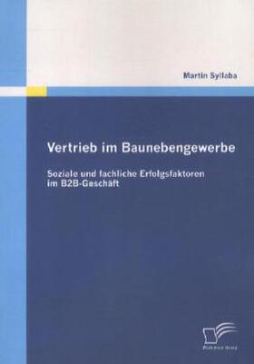 Syllaba |  Vertrieb im Baunebengewerbe: Soziale und fachliche Erfolgsfaktoren im B2B-Geschäft | Buch |  Sack Fachmedien