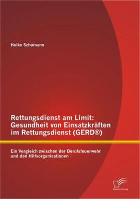 Schumann |  Rettungsdienst am Limit: Gesundheit von Einsatzkräften im Rettungsdienst (GERD®) | Buch |  Sack Fachmedien