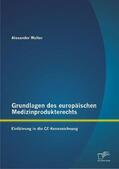 Walter |  Grundlagen des europäischen Medizinprodukterechts: Einführung in die CE-Kennzeichnung | Buch |  Sack Fachmedien