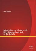 Schmitt |  Integration von Kindern mit Migrationshintergrund in der Schule | Buch |  Sack Fachmedien