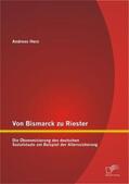 Herz |  Von Bismarck zu Riester: Die Ökonomisierung des deutschen Sozialstaats am Beispiel der Alterssicherung | Buch |  Sack Fachmedien