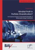 Bruns |  Windfall Profit in Portfolio Diversification?: An Empirical Analysis of the Potential Benefits of Renewable Energy Investments | Buch |  Sack Fachmedien