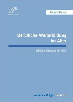 Penner |  Berufliche Weiterbildung im Alter: Gleiche Chance für alle? | Buch |  Sack Fachmedien