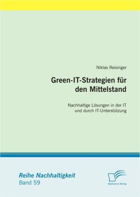 Reisinger |  Green-IT-Strategien für den Mittelstand: Nachhaltige Lösungen in der IT und durch IT-Unterstützung | Buch |  Sack Fachmedien