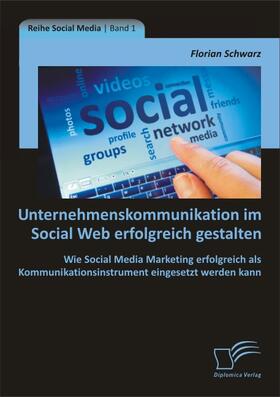 Schwarz |  Schwarz, F: Unternehmenskommunikation im Social Web erfolgre | Buch |  Sack Fachmedien