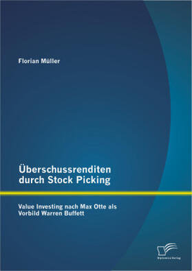 Müller | Überschussrenditen durch Stock Picking: Value Investing nach Max Otte als Vorbild Warren Buffett | Buch | 978-3-8428-9532-4 | sack.de