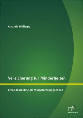 Williams |  Versicherung für Minderheiten: Ethno-Marketing als Wachstumsmöglichkeit | Buch |  Sack Fachmedien