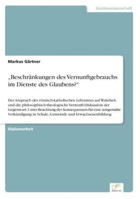 Gärtner |  "Beschränkungen des Vernunftgebrauchs im Dienste des Glaubens?" | Buch |  Sack Fachmedien