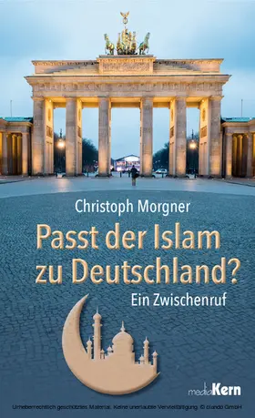 Morgner |  Passt der Islam zu Deutschland? | eBook | Sack Fachmedien