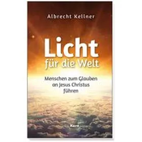Dr. Kellner | Licht für die Welt | Buch | 978-3-8429-1640-1 | www.sack.de
