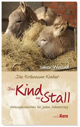 Weiand |  Die Rothmann-Kinder: Das Kind im Stall | Buch |  Sack Fachmedien
