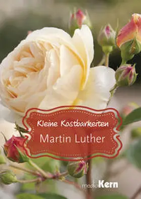 Luther | Kleine Kostbarkeiten - Martin Luther | Medienkombination | 978-3-8429-3011-7 | sack.de