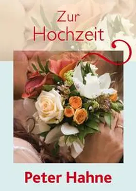 Hahne |  Zur Hochzeit | Buch |  Sack Fachmedien