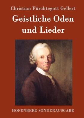 Gellert |  Geistliche Oden und Lieder | Buch |  Sack Fachmedien