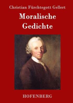 Gellert |  Moralische Gedichte | Buch |  Sack Fachmedien