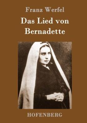 Werfel |  Das Lied von Bernadette | Buch |  Sack Fachmedien