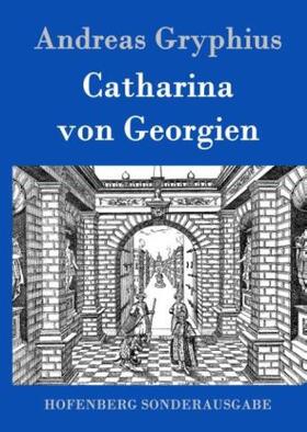 Gryphius |  Catharina von Georgien | Buch |  Sack Fachmedien