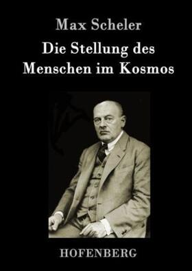 Scheler |  Die Stellung des Menschen im Kosmos | Buch |  Sack Fachmedien