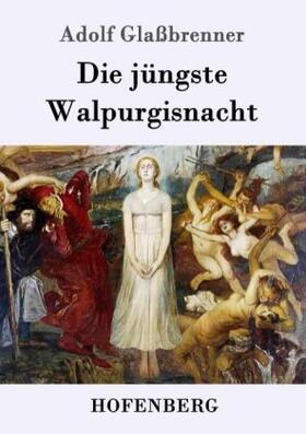 Glaßbrenner |  Die jüngste Walpurgisnacht | Buch |  Sack Fachmedien