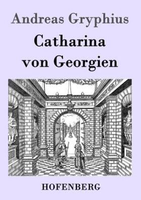 Gryphius |  Catharina von Georgien | Buch |  Sack Fachmedien