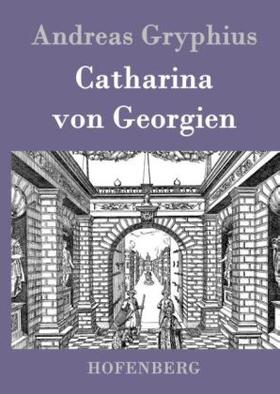 Gryphius |  Catharina von Georgien | Buch |  Sack Fachmedien