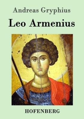 Gryphius |  Leo Armenius | Buch |  Sack Fachmedien
