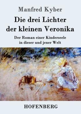 Kyber |  Die drei Lichter der kleinen Veronika | Buch |  Sack Fachmedien