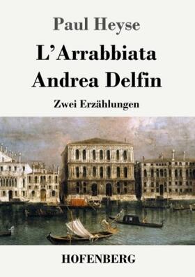 Heyse |  L'Arrabbiata / Andrea Delfin | Buch |  Sack Fachmedien