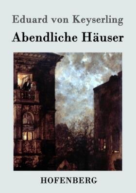 Keyserling |  Abendliche Häuser | Buch |  Sack Fachmedien