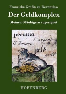 Reventlow |  Der Geldkomplex | Buch |  Sack Fachmedien