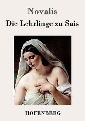 Novalis |  Die Lehrlinge zu Sais | Buch |  Sack Fachmedien