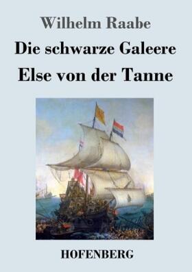 Raabe | Die schwarze Galeere / Else von der Tanne | Buch | 978-3-8430-3226-1 | www.sack.de