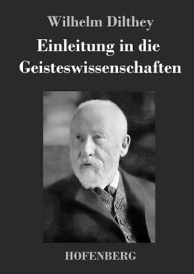 Dilthey |  Einleitung in die Geisteswissenschaften | Buch |  Sack Fachmedien