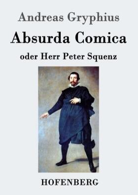 Gryphius |  Absurda Comica | Buch |  Sack Fachmedien