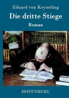 Keyserling |  Die dritte Stiege | Buch |  Sack Fachmedien