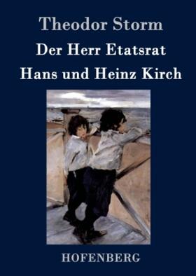 Storm |  Der Herr Etatsrat / Hans und Heinz Kirch | Buch |  Sack Fachmedien