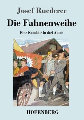 Ruederer |  Die Fahnenweihe | Buch |  Sack Fachmedien