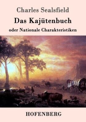 Sealsfield |  Das Kajütenbuch oder Nationale Charakteristiken | Buch |  Sack Fachmedien