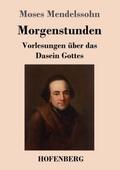 Mendelssohn |  Morgenstunden oder Vorlesungen über das Dasein Gottes | Buch |  Sack Fachmedien