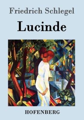 Schlegel | Lucinde | Buch | 978-3-8430-3973-4 | www.sack.de