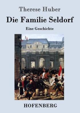 Huber |  Die Familie Seldorf | Buch |  Sack Fachmedien