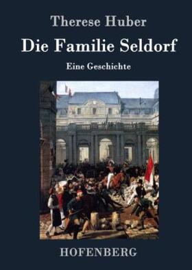 Huber |  Die Familie Seldorf | Buch |  Sack Fachmedien