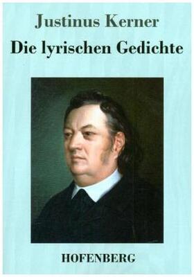Kerner |  Die lyrischen Gedichte | Buch |  Sack Fachmedien