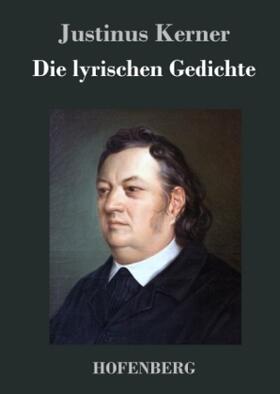 Kerner |  Die lyrischen Gedichte | Buch |  Sack Fachmedien