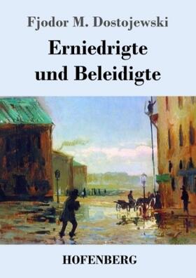 Dostojewski | Erniedrigte und Beleidigte | Buch | 978-3-8430-4721-0 | www.sack.de