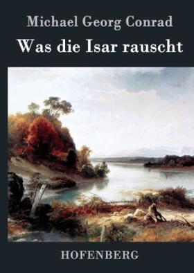 Conrad |  Was die Isar rauscht | Buch |  Sack Fachmedien