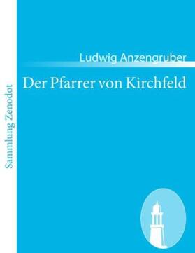 Anzengruber |  Der Pfarrer von Kirchfeld | Buch |  Sack Fachmedien