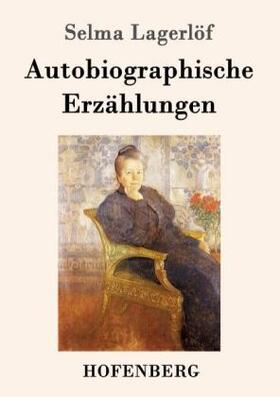 Lagerlöf |  Autobiographische Erzählungen | Buch |  Sack Fachmedien
