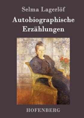 Lagerlöf |  Autobiographische Erzählungen | Buch |  Sack Fachmedien