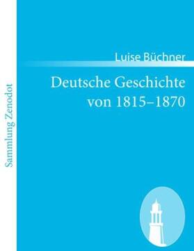 Büchner |  Deutsche Geschichte von 1815-1870 | Buch |  Sack Fachmedien
